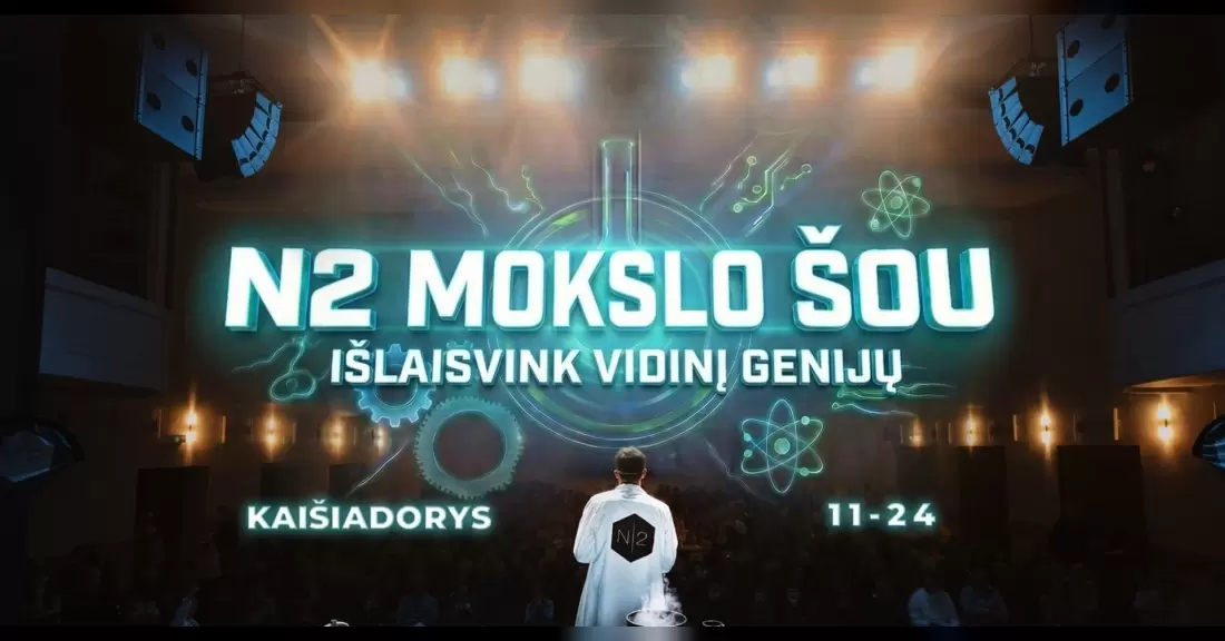 Pirkti bilietus N2 MOKSLO ŠOU KAIŠIADORYS Kaišiadorys, Kaišiadorių kultūros centras Lapkritis 24