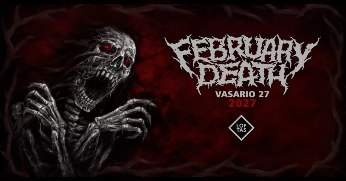 Pirkti bilietus February Death III Vilnius, Menų fabrikas LOFTAS 2027 Vasaris 27