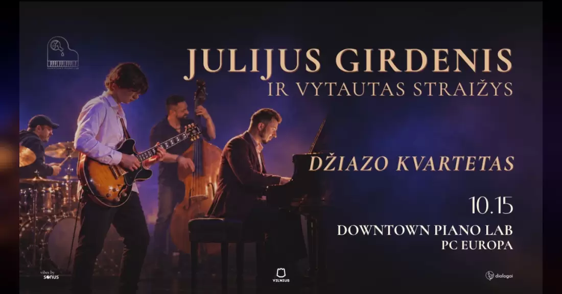 Pirkti bilietus JULIJAUS GIRDENIO IR VYTAUTO STRAIŽIO DŽIAZO KVARTETAS Vilnius, Downtown Piano Lab Spalis 15