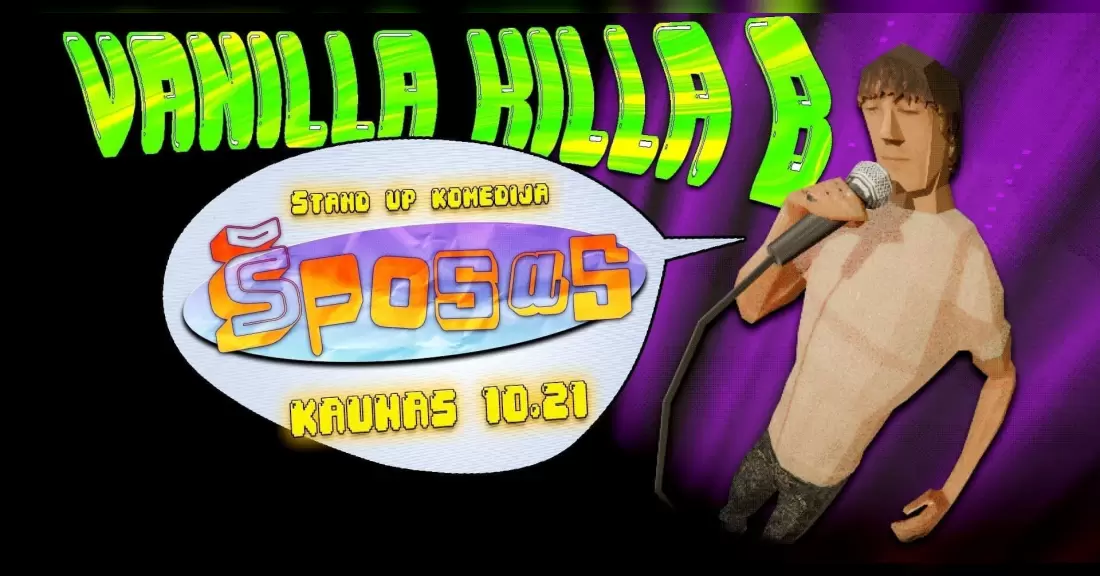 Pirkti bilietus VANILLA KILLA B - ŠPOSAS | STAND UP | KAUNAS Kaunas, Kauno kamerinis teatras Spalis 21