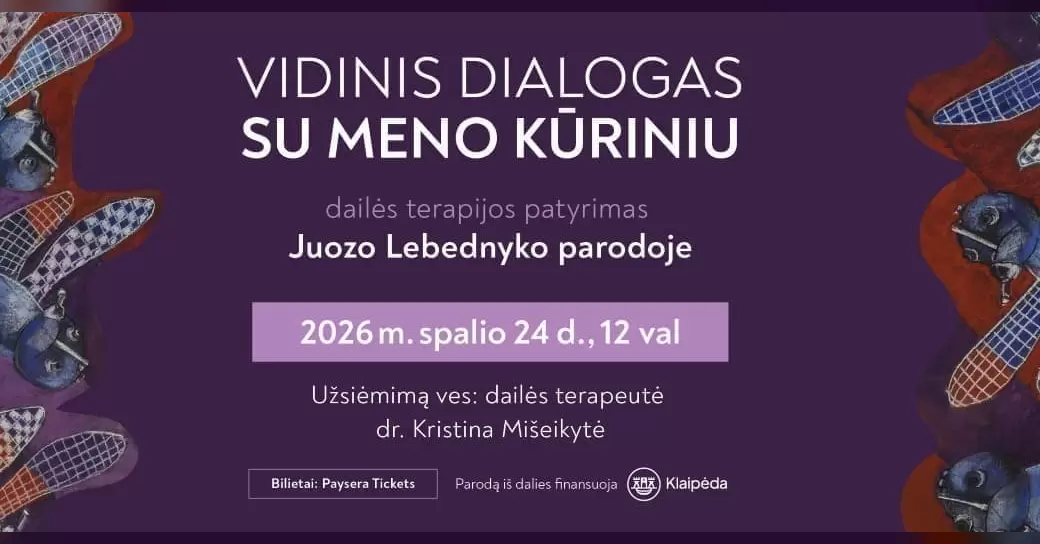 Pirkti bilietus VIDINIS DIALOGAS SU MENO KŪRINIU: dailės terapijos patyrimas Juozo Lebednyko parodoje Klaipėda, Danės g. 9 Spalis 24