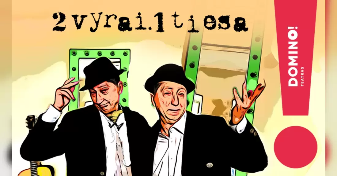 Pirkti bilietus DOMINO teatras I komedija 2 VYRAI. 1 TIESA Vilnius, DOMINO teatras Gruodis 09
