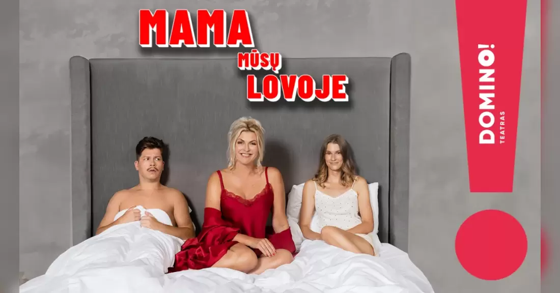 Pirkti bilietus DOMINO teatras | premjera MAMA MŪSŲ LOVOJE Vilnius, DOMINO teatras Gruodis 21