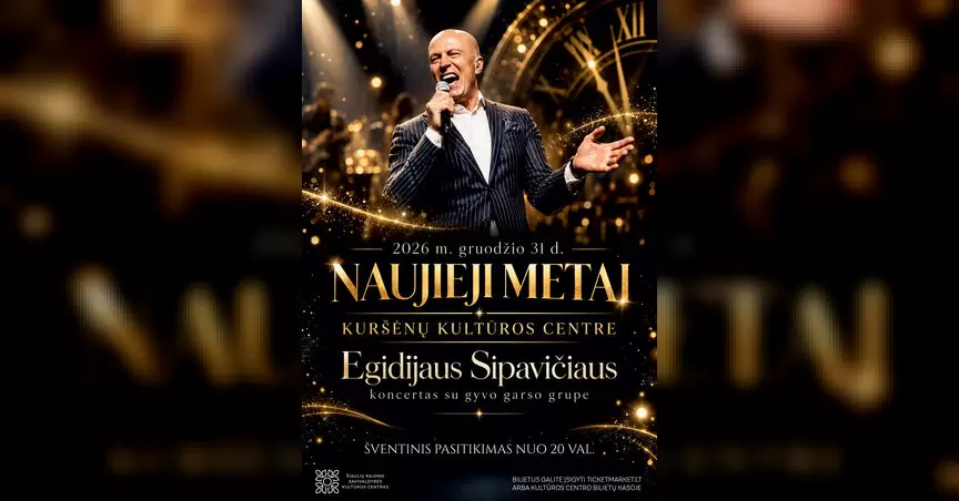 Pirkti bilietus Naujieji Metai Kuršėnų kultūros centre. Egidijaus Sipavičiaus ir gyvo garso grupės koncertas Kuršėnai, Kuršėnų kultūros centras Gruodis 31