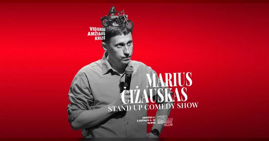 Pirkti bilietus MARIUS ČIŽAUSKAS STAND UP: Vidurio amžiaus krizė Vilnius, K2 Comedy Club Gruodis 08