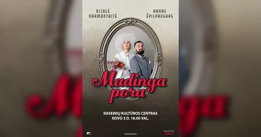 Pirkti bilietus NIJOLĖ NARMONTAITĖ IR ARNAS ŠVILPAUSKAS „MADINGA PORA“ Raseiniai, Raseinių kultūros centras 2027 Kovas 03