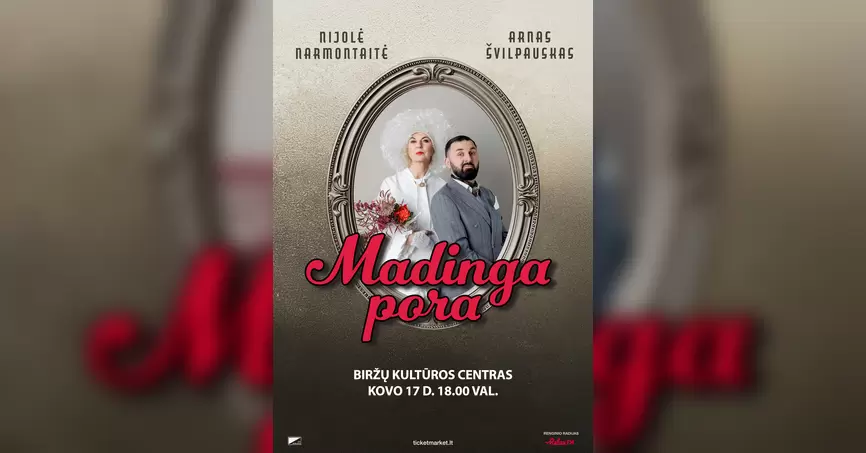 Pirkti bilietus NIJOLĖ NARMONTAITĖ IR ARNAS ŠVILPAUSKAS „MADINGA PORA“ Biržai, Biržų kultūros centras 2027 Kovas 17
