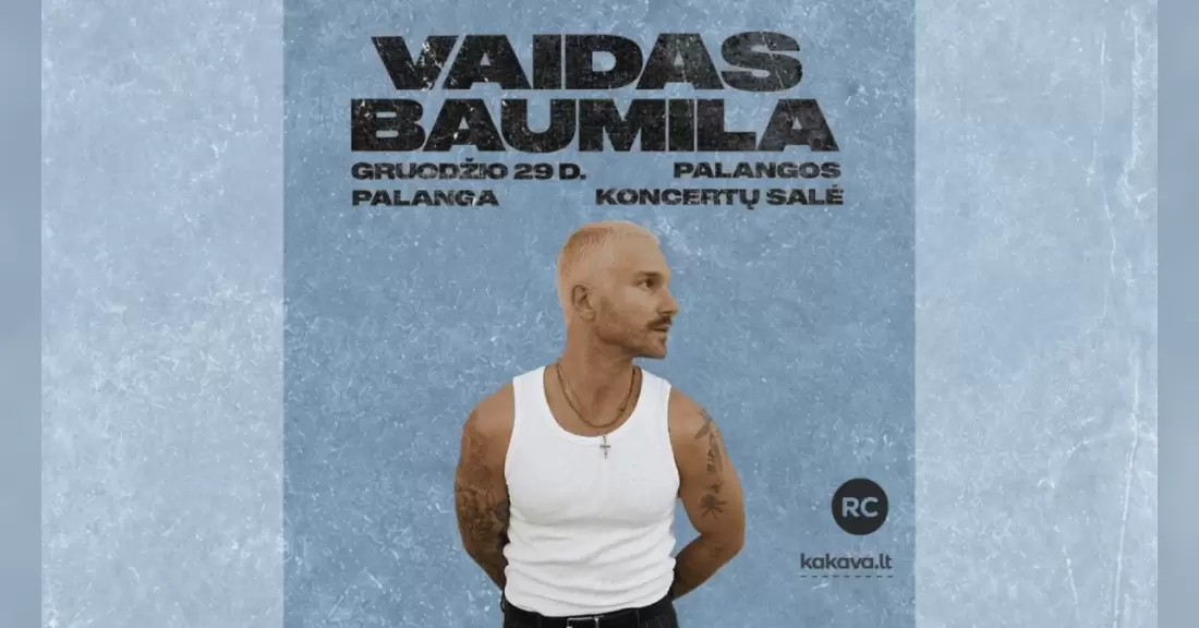 Pirkti bilietus Vaidas Baumila Palanga, Palangos koncertų salė Gruodis 29