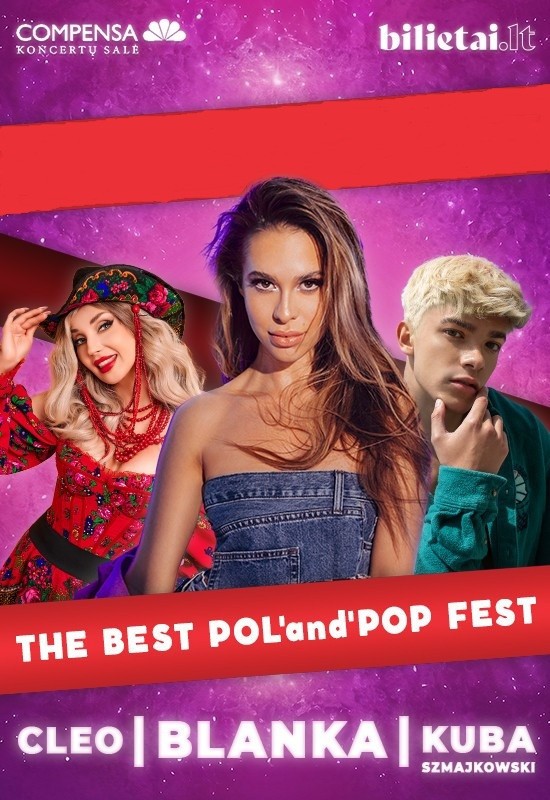 Pirkti bilietus THE BEST POL'and'POP FEST: Blanka, Cleo, Kuba Vilnius, COMPENSA koncertų salė Sausis 18