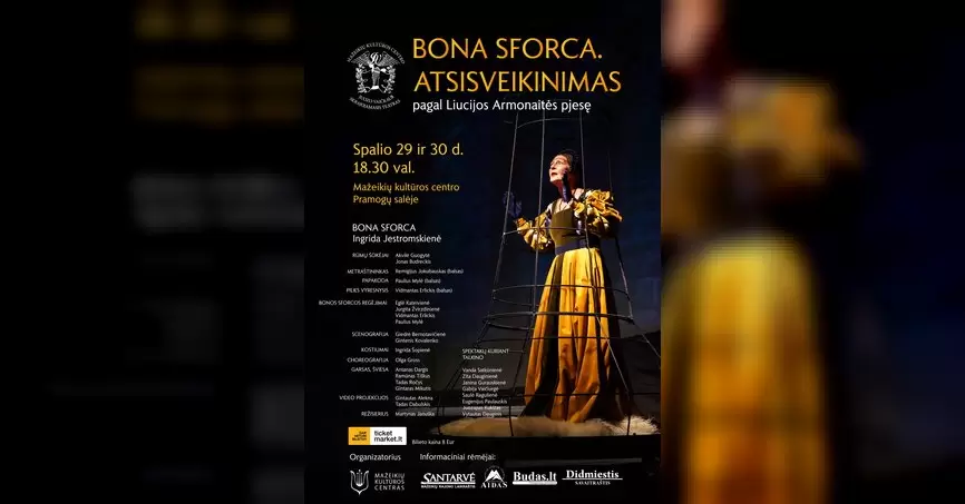 Pirkti bilietus Spektaklis „Bona Sforca. Atsisveikinimas“ pagal Liucijos Armonaitės pjesę Mažeikiai, Mažeikių kultūros centro Pramogų salė Spalis 30