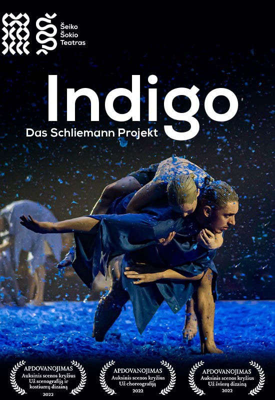 Pirkti bilietus (Perkeltas) INDIGO. DAS SCHLIEMANN PROJEKT | Šeiko šokio teatras | Vilnius Vilnius, Dūmų fabrikas Vasaris 28