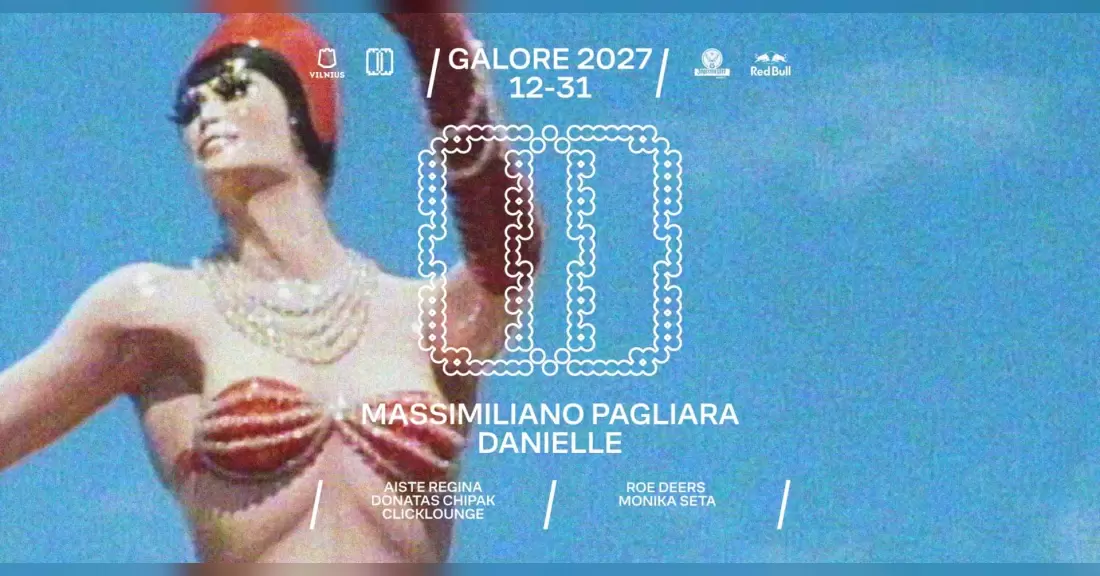 Pirkti bilietus galore 2027 :: Danielle, Massimiliano Pagliara && more // 12,31 Vilnius, Gallery 1986 Gruodis 31 - Sausis 01