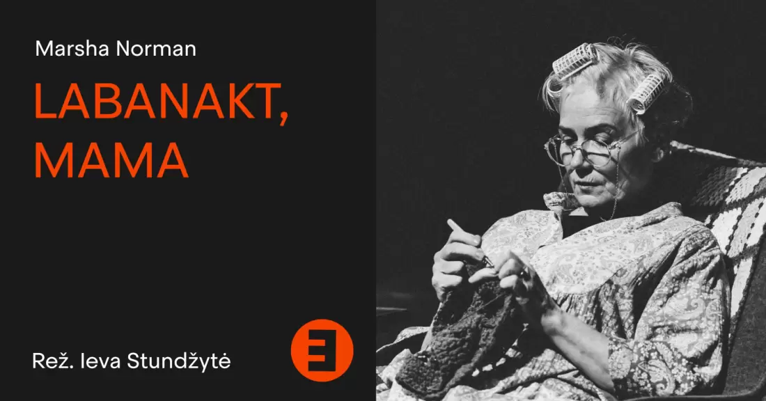 Pirkti bilietus KEISTUOLIAI I Marsha Norman Labanakt, mama Vilnius, Keistuolių teatras Gruodis 11