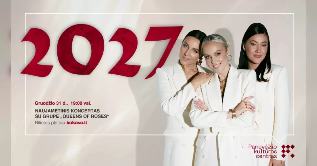 Pirkti bilietus Naujametinis koncertas su „Queens of Roses“ Panevėžys, Panevėžio kultūros centras Gruodis 31