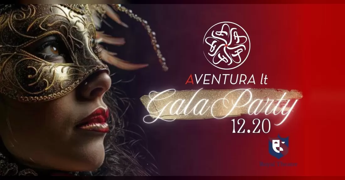 Pirkti bilietus AVENTURA lt | GALA Party Vilnius, Royal Theatre Gruodis 20