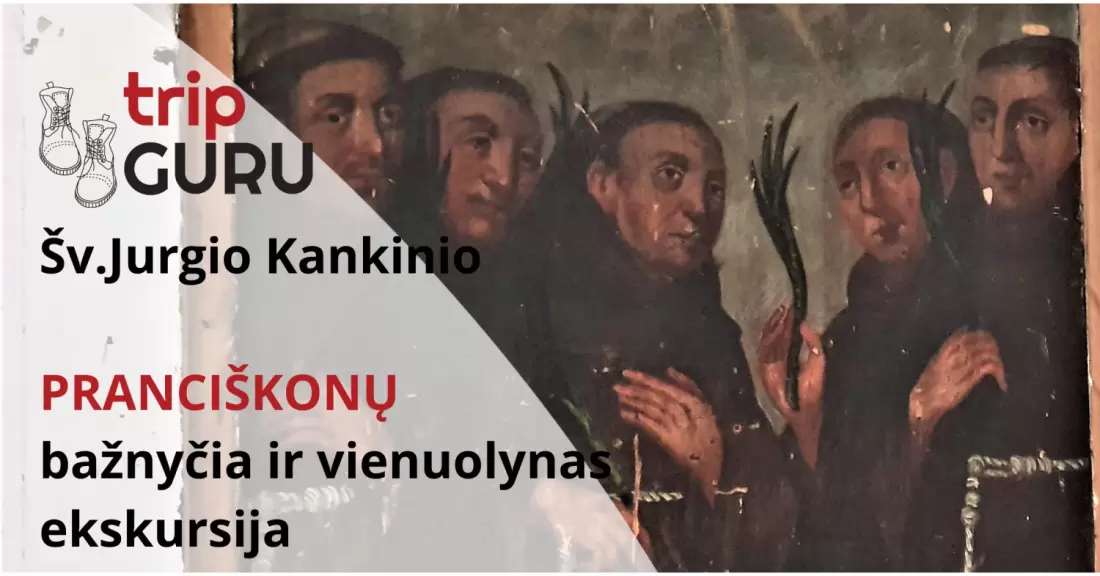 Pirkti bilietus Ekskursija PRANCIŠKONŲ - Šv.Jurgio Kankinio bažnyčioje ir vienuolyne. Kaunas, Kauno Šv. Jurgio Kankinio (pranciškonų) bažnyčia Lapkritis 08