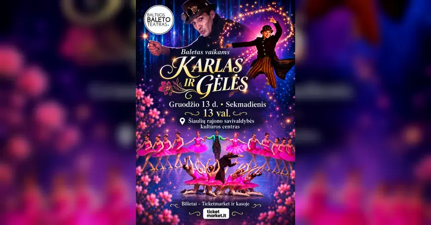 Pirkti bilietus Baletas vaikams „Karlas ir gėles“ Kuršėnai, Kuršėnų kultūros centras Gruodis 13