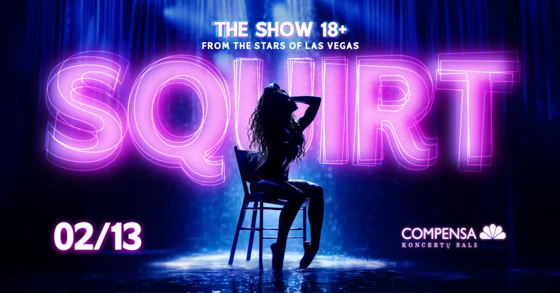 Pirkti bilietus SQUIRT: The Las Vegas Show Vilnius, COMPENSA koncertų salė 2027 Vasaris 13