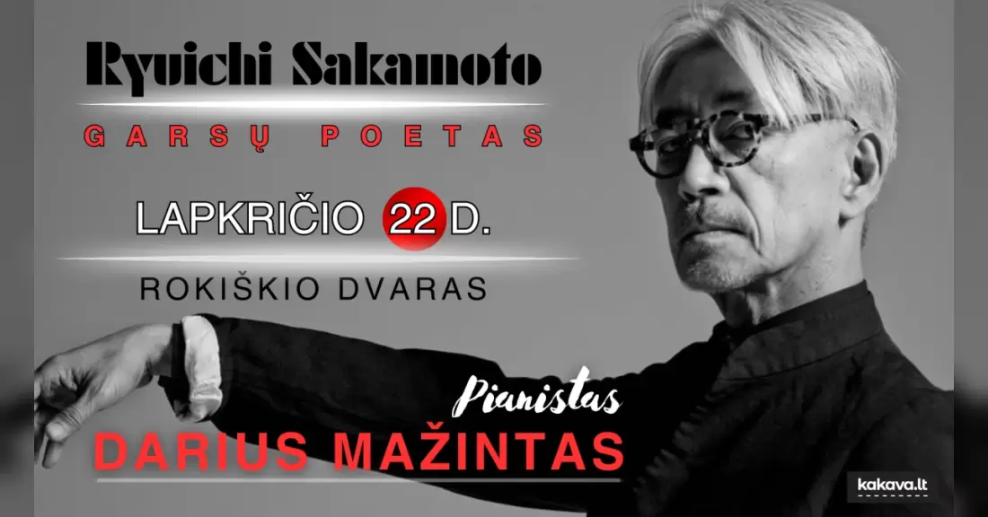 Pirkti bilietus RYUICHI SAKAMOTO - GARSŲ POETAS / PIANISTAS DARIUS MAŽINTAS Rokiškis, Rokiškio krašto muziejus Lapkritis 22