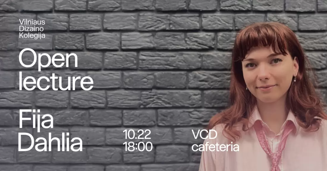 Pirkti bilietus VDK atvira paskaita: Fija Dahlia Vilnius, Vilniaus dizaino kolegija Spalis 22