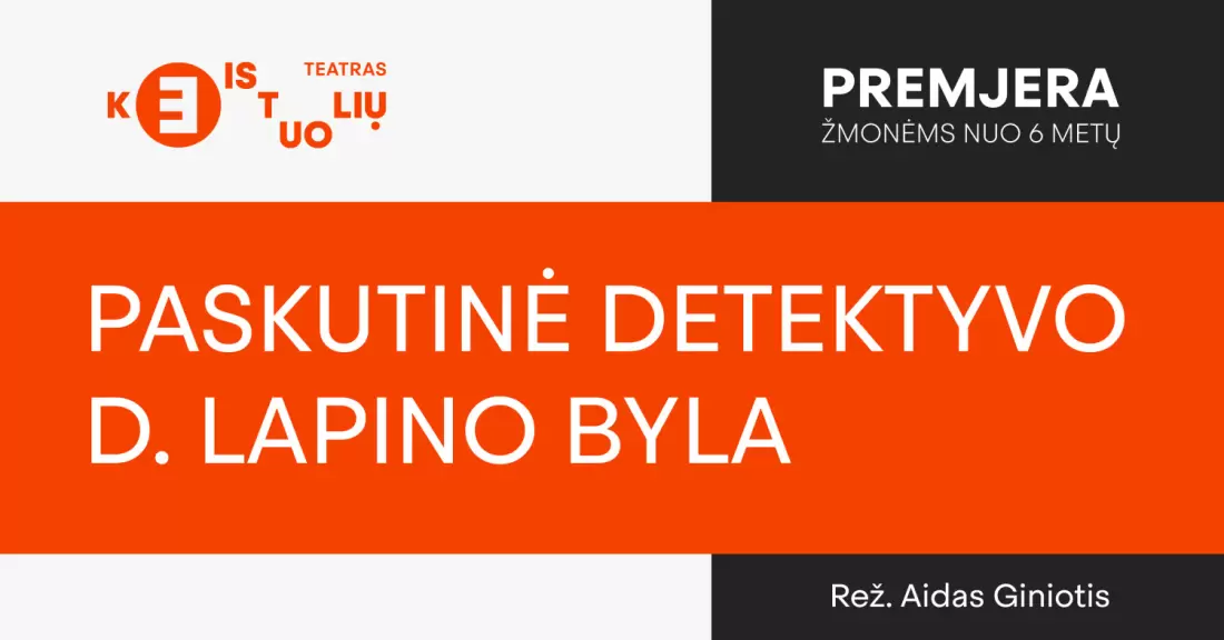 Pirkti bilietus PREMJERA | Paskutinė Detektyvo D. Lapino byla Vilnius, Keistuolių teatras Gruodis 05