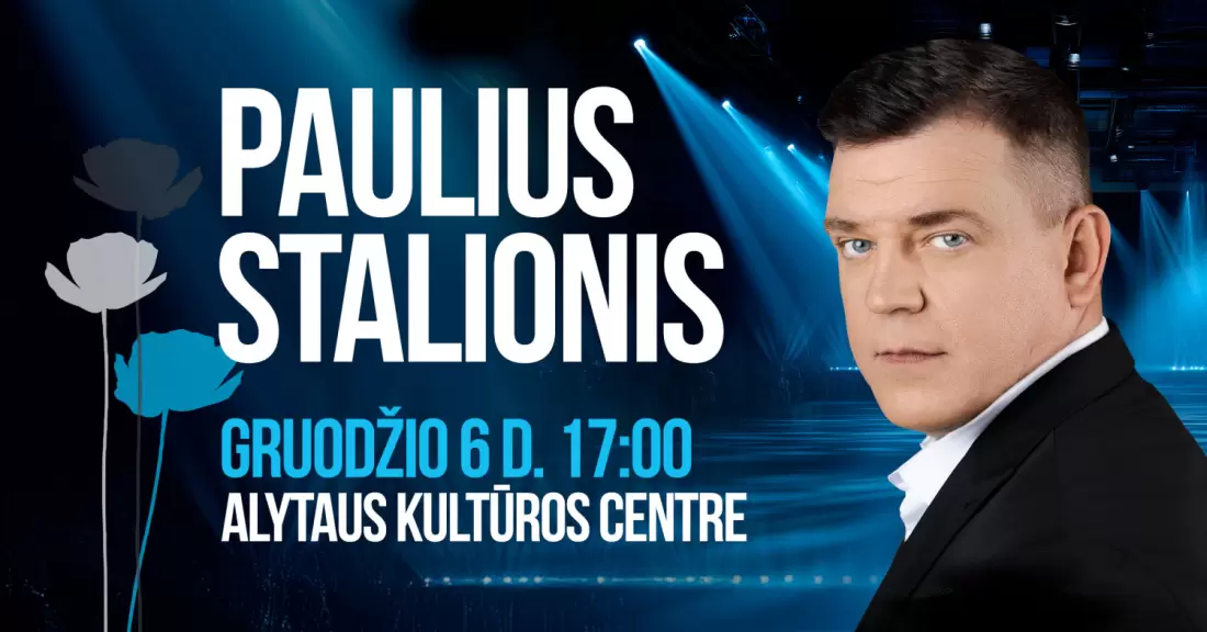 Pirkti bilietus PAULIUS STALIONIS Alytus, Alytaus kultūros centras Gruodis 06
