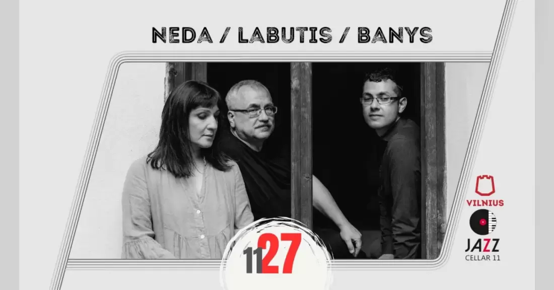 Pirkti bilietus Neda / Labutis / Banys trio Vilnius, Jazz Cellar 11 Lapkritis 27