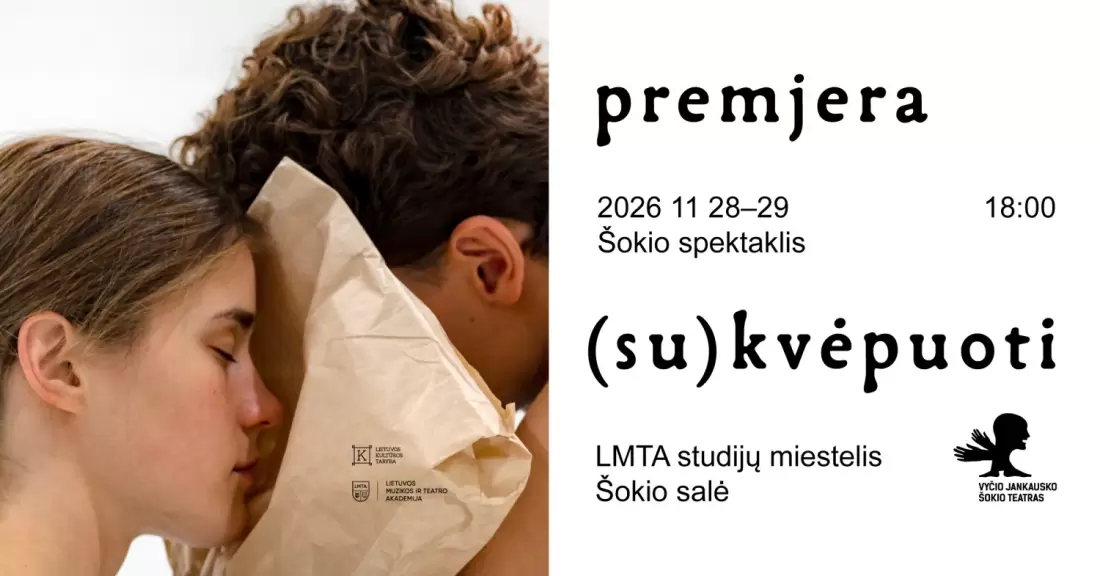 Pirkti bilietus (Su)kvėpuoti | šokio spektaklio premjera | chor. Vytis Jankauskas Vilnius, Lietuvos muzikos ir teatro akademijos studijų miestelis Lapkritis 28