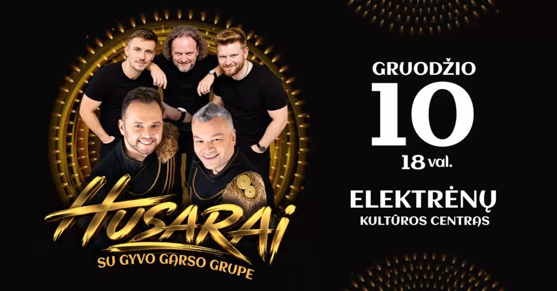 Pirkti bilietus Grupė HUSARAI su gyvo garso grupe - 10 METŲ KARTU! | Elektrėnai Elektrėnai, Elektrėnų kultūros centras Gruodis 10