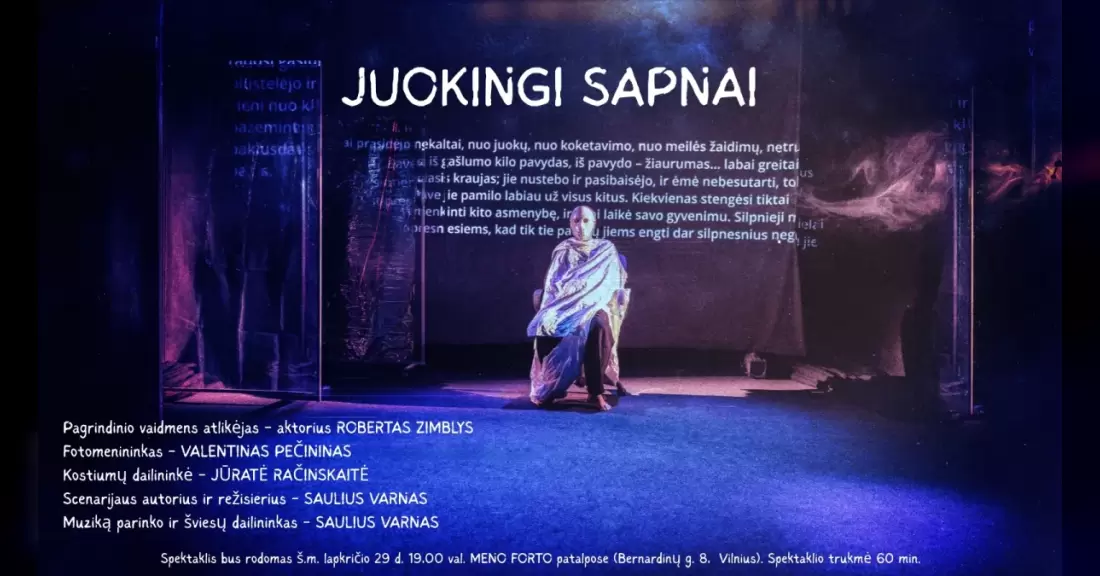 Pirkti bilietus Spektaklis „JUOKINGI SAPNAI“ Vilnius, Teatras Meno fortas Lapkritis 29