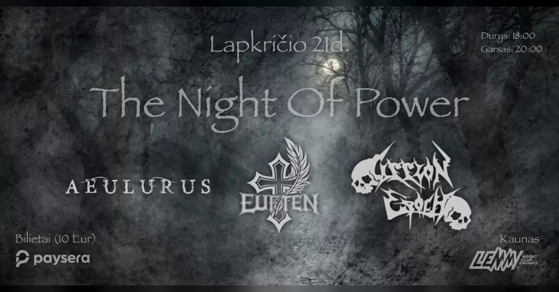 Pirkti bilietus The Night Of Power in Kaunas: AEULURUS | EUFTEN | CARRION EPOCH Kaunas, Lemmy Lapkritis 21