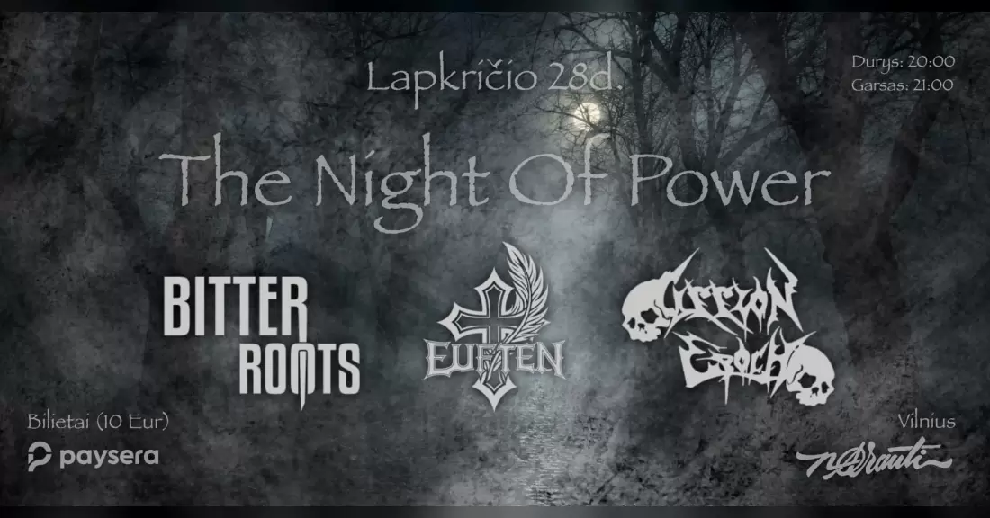 Pirkti bilietus The Night Of Power in Vilnius: BITTER ROOTS | EUFTEN | CARRION EPOCH Vilnius, nArauti Lapkritis 28