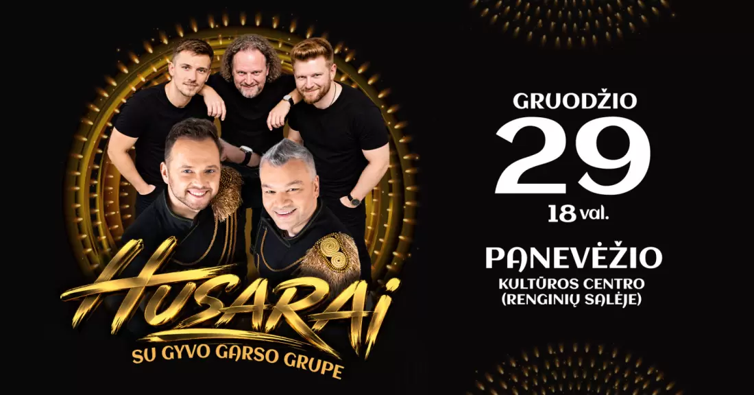 Pirkti bilietus Grupė HUSARAI su gyvo garso grupe - 10 METŲ KARTU! | Panevėžys Panevėžys, Panevėžio kultūros centras Gruodis 29