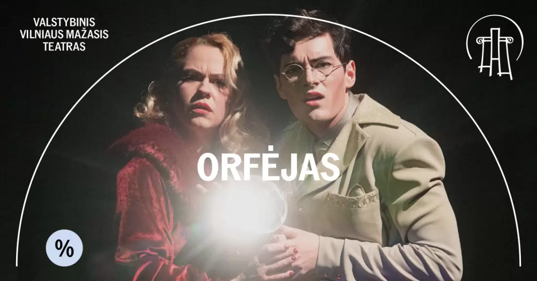Pirkti bilietus VMT spektaklis | ORFĖJAS Vilnius, Valstybinis Vilniaus mažasis teatras 2027 Sausis 14