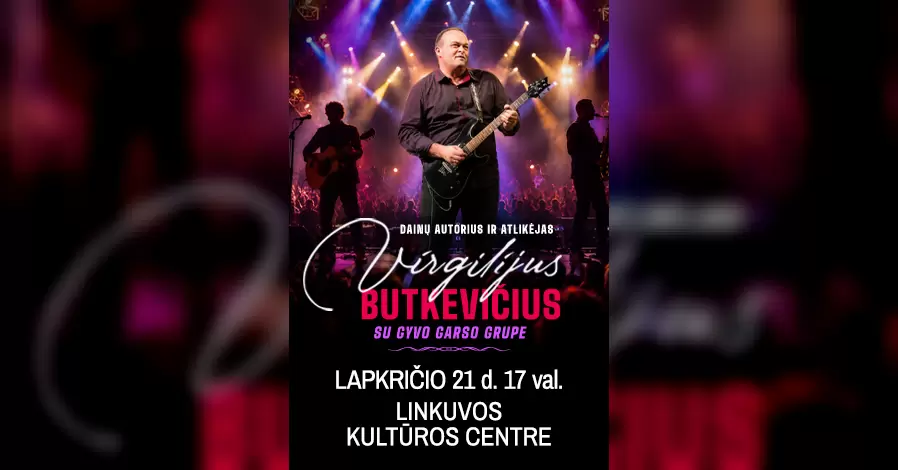 Pirkti bilietus Virgilijaus Butkevičiaus romantiškas autorinių dainų koncertas Linkuva, Linkuvos kultūros centras Lapkritis 21