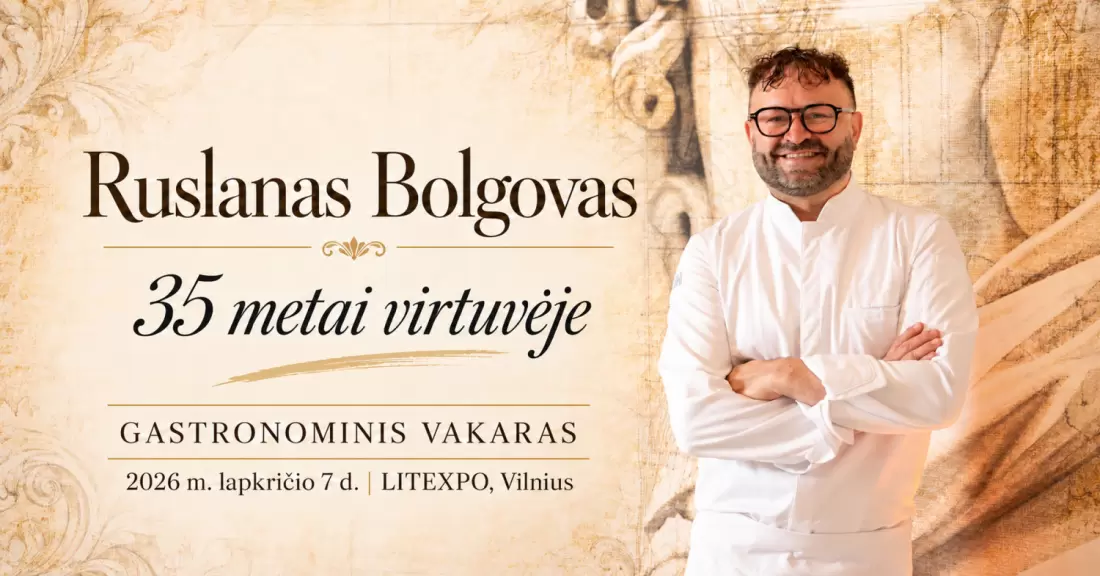 Pirkti bilietus Išskirtinė gastronominė patirtis. Ruslanas Bolgovas. 35 metai virtuvėje Vilnius, Lietuvos parodų ir kongresų centras LITEXPO Lapkritis 07