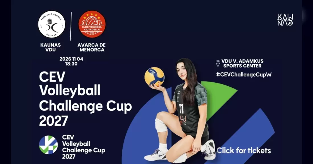 Pirkti bilietus „CEV Volleyball Challenge Cup“ rungtynės: TK „Kaunas-VDU“ - „Avarca de Menorca“ Kauno raj., Prezidento Valdo Adamkaus sporto centras Lapkritis 04