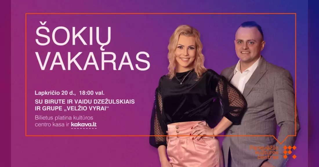Pirkti bilietus Šokių vakaras su Birute ir Vaidu Dzežulskiais bei grupe „Velžio vyrai“ Panevėžys, Panevėžio kultūros centras Lapkritis 20