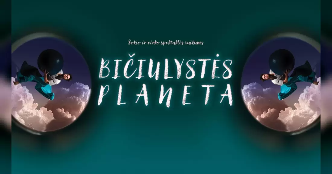 Pirkti bilietus „BIČIULYSTĖS PLANETA“ šokio ir cirko spektaklis 3–5 metų vaikams Kretinga, Kretingos kultūros centras Gruodis 06