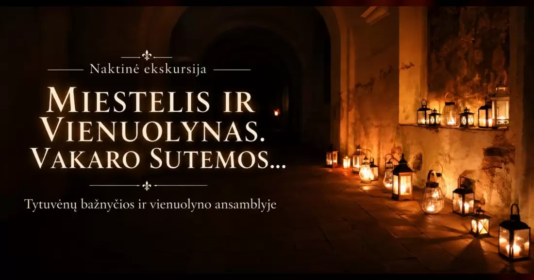 Pirkti bilietus Naktinė ekskursija „MIESTELIS IR VIENUOLYNAS. VAKARO SUTEMOS...“ Tytuvėnų bažnyčios ir vienuolyno ansamblyje Kuršėnai, Centrinė aikštelė Gruodis 11