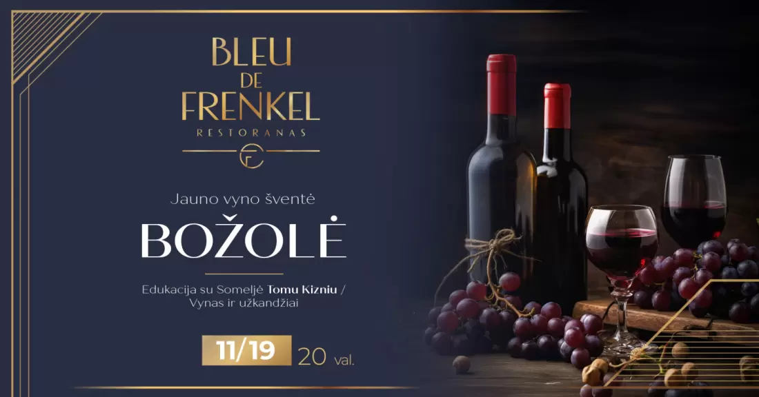 Pirkti bilietus Jauno vyno šventė Božolė | Bleu de Frenkel restoranas | Šiauliai Šiauliai, Restoranas BLEU DE FRENKEL Lapkritis 19
