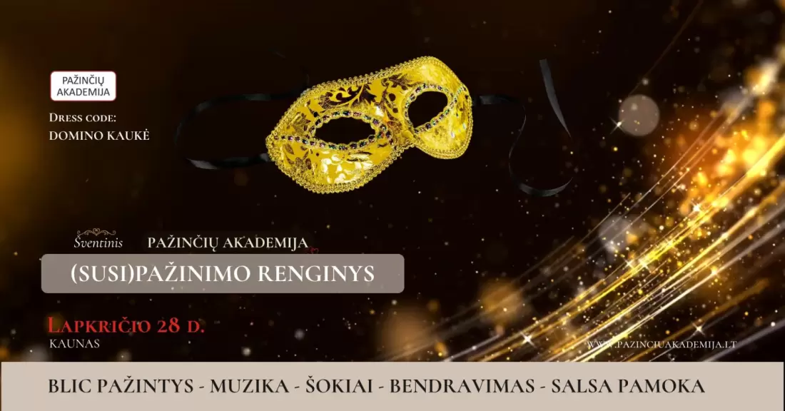 Pirkti bilietus PAŽINČIŲ AKADEMIJA šventinis (susi)pažinimo renginys: Blic pažintys, muzika, bendravimas, šokių pamoka. Dress code: domino Kaunas, Rytų kultūros studija „WUDANG TAO“ Lapkritis 28