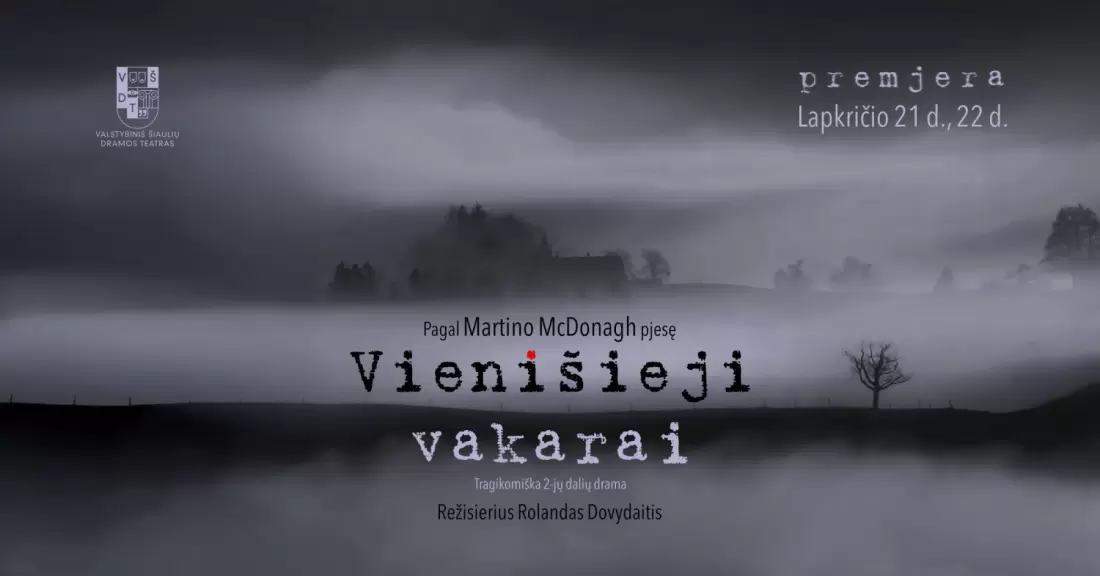 Pirkti bilietus VŠDT premjera | VIENIŠIEJI VAKARAI | rež. R. Dovydaitis Šiauliai, Valstybinis Šiaulių dramos teatras 2027 Sausis 15