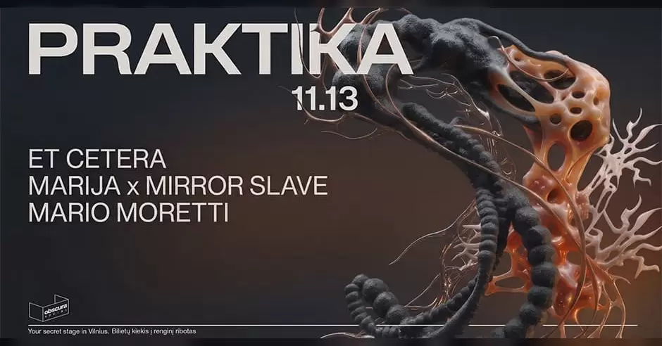 Pirkti bilietus PRAKTIKA @ obscura social || Et Cetera || Marija x Mirror Slave || Mario Moretti Vilnius, obscura social Lapkritis 13-14