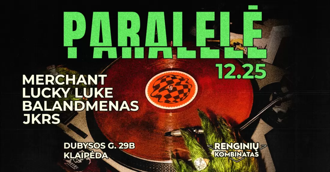 Pirkti bilietus PARALELĖ | Klaipėda Klaipėda, Renginių kombinatas Gruodis 25-26
