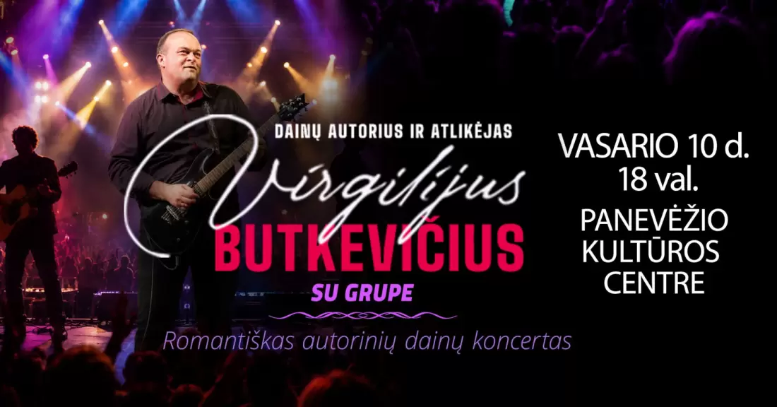 Pirkti bilietus Virgilijaus Butkevičiaus romantiškas autorinių dainų koncertas Panevėžys, Panevėžio kultūros centras 2027 Vasaris 10