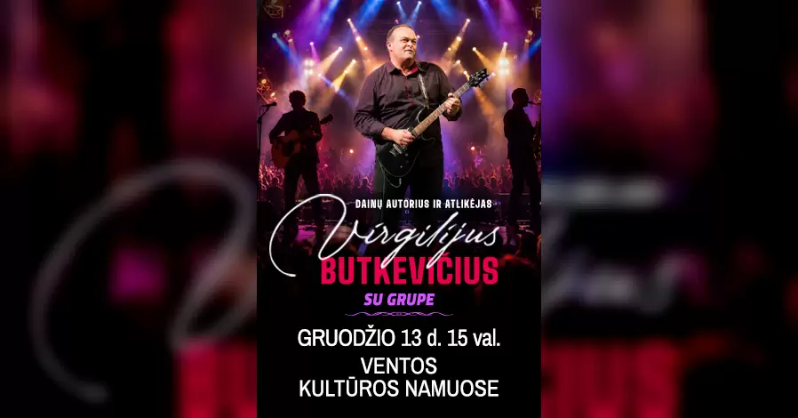 Pirkti bilietus Virgilijaus Butkevičiaus romantiškas autorinių dainų koncertas Venta, Ventos kultūros namai Gruodis 13