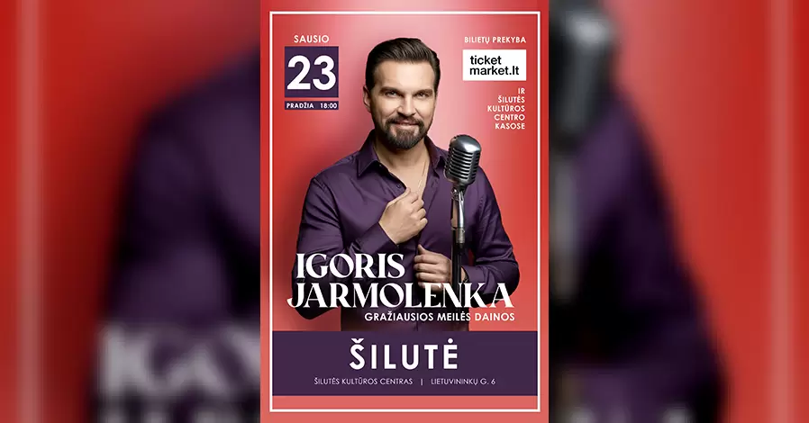 Pirkti bilietus Igoris Jarmolenka ir Gražiausios Meilės Dainos | Šilutė Šilutė, Šilutės kultūros centras 2027 Sausis 23