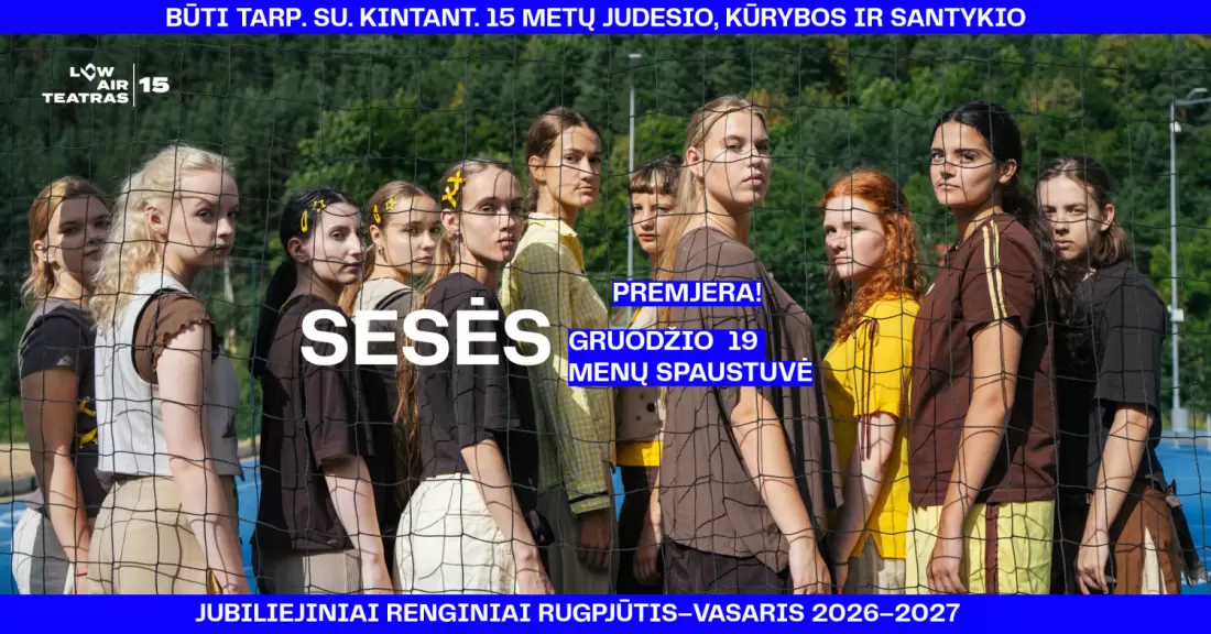 Pirkti bilietus LOW AIR 15 | PREMJERA! Šokio spektaklis SESĖS Vilnius, MENŲ SPAUSTUVĖ Gruodis 19
