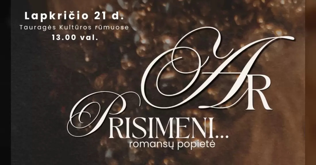 Pirkti bilietus Romansų popietė „AR PRISIMENI...“ Tauragė, Tauragės kultūros rūmai Lapkritis 21